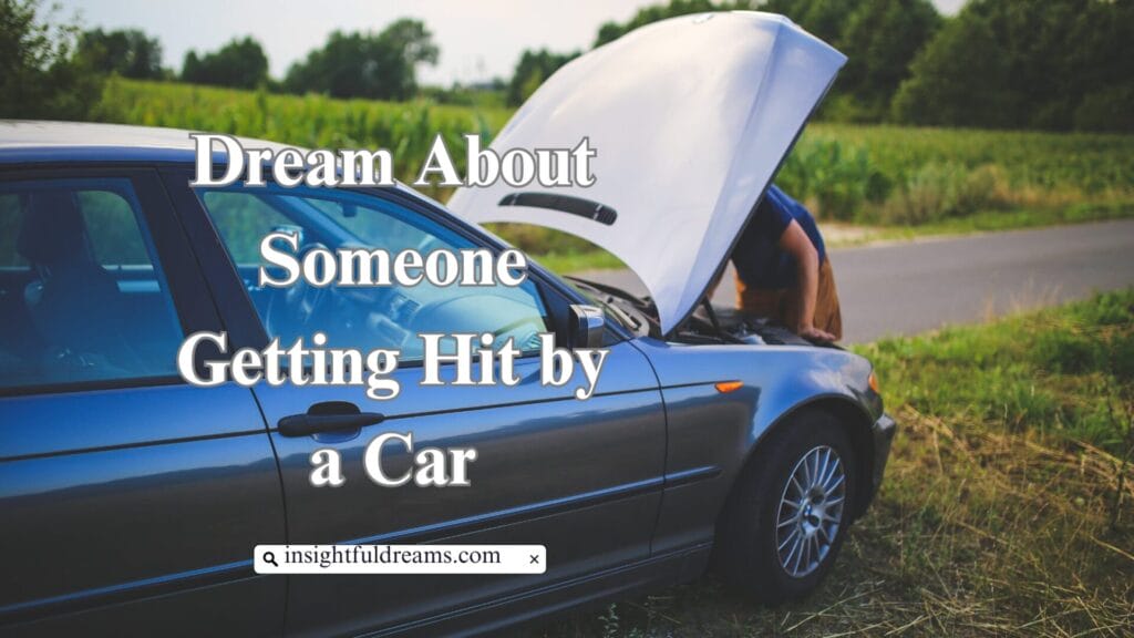 Dream About Someone Getting Hit by a Car meaning