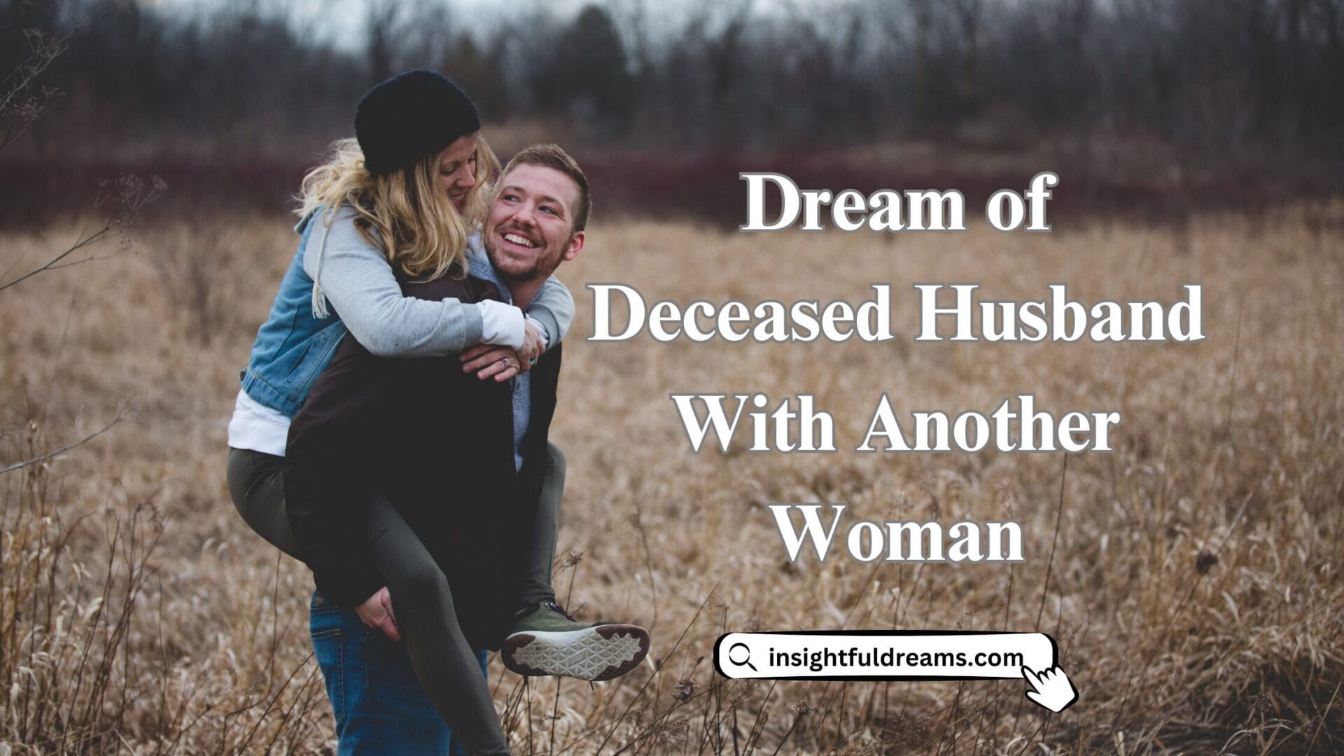 Dream of Deceased Husband With Another Woman