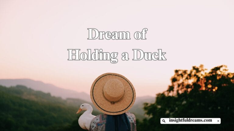 Dream of Holding a Duck