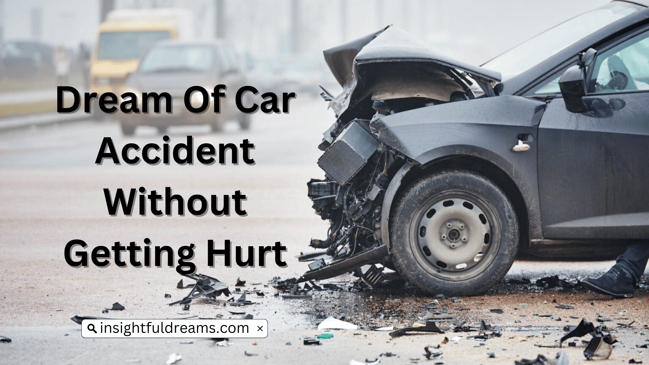 Dream Of Car Accident Without Getting Hurt