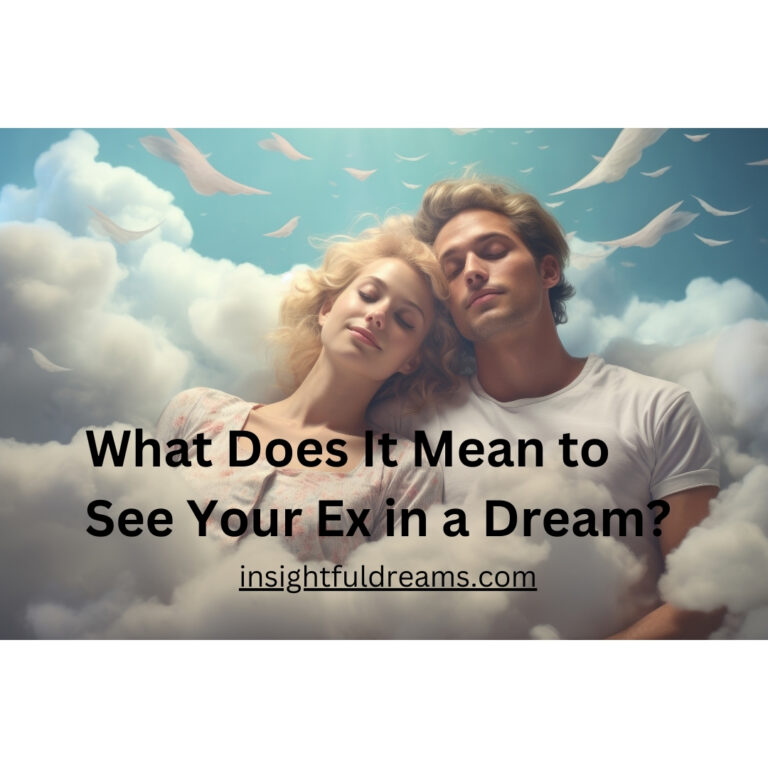 What Does It Mean to See Your Ex in a Dream