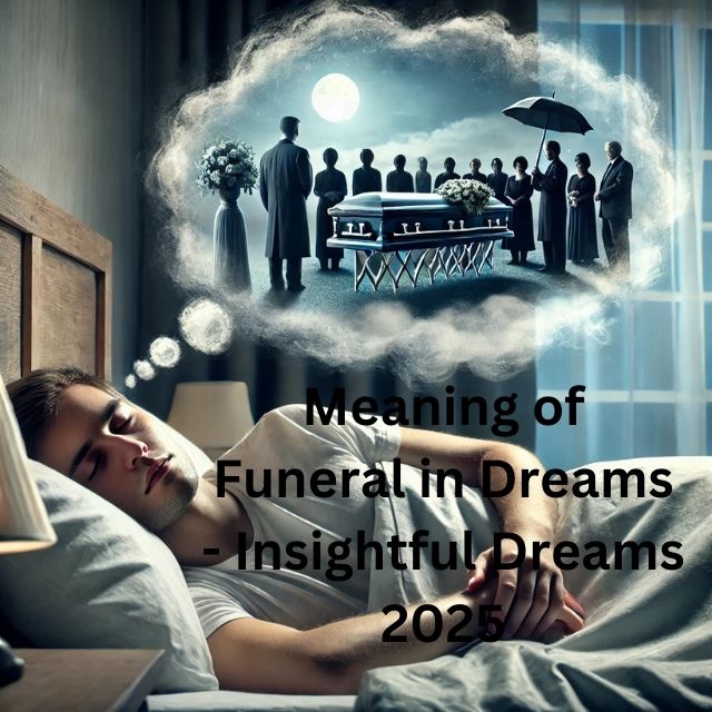 Meaning of Funeral in Dreams