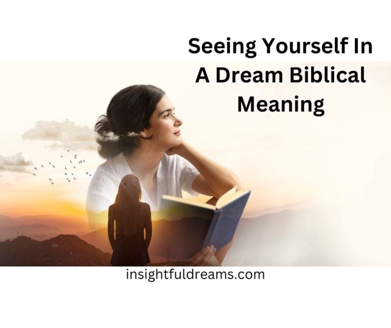 Seeing Yourself In A Dream Biblical Meaning