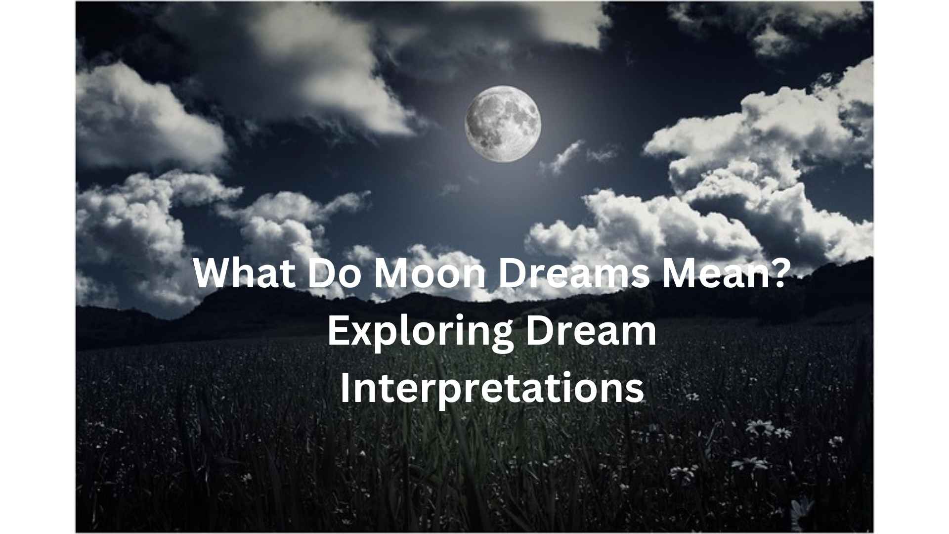 What Do Moon Dreams Mean Exploring Dream Interpretations