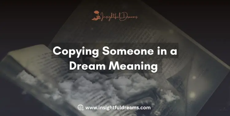 copying someone in a dream meaning and interpretation